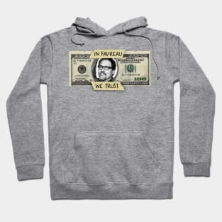 In Favreau We Trust Hoodie